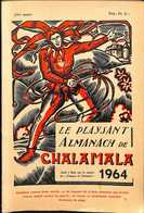 Le Playsant Almanach De Chalamala Gruyère Fribourg Bulle Gruyères 1964 Saint Martin L'Abbé Maignon - Ohne Zuordnung