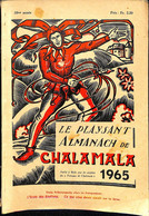 Le Playsant Almanach De Chalamala Gruyère Fribourg Bulle Gruyères 1965 Ecole Des Bouffons Fribourgeois Pompadour La Grue - Non Classés