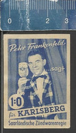 PETER FRANKENFELD SAGT 1-0 FUR KARLSBERG  ( BIER PILS ALE BIERE ) - SAAR SARRELOUIS SAARLÄNDISCH Matchbox Label 1954 - Zündholzschachteletiketten
