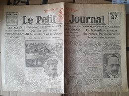 Quotidien Le Petit Journal 27 Juillet 1921 Maroc Espagnol Melilla Investi Attentat Du Rapide Paris Marseille Des Bandits - Le Petit Parisien