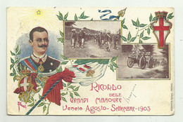 VITTORIO EMANUELE - RICORDO DELLE GRANDI MANOVRE VENETO-AGOSTO-SETTEMBRE 1903  VIAGGIATA FP - Other & Unclassified