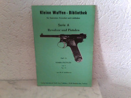 Heft 15: Kleine Waffen - Bibliothek Für Sammler, Forscher Und Liebhaber - Serie A - Revolver Und Pistolen - He - Police & Militaire