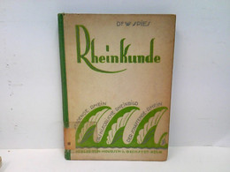 Rheinkunde : 3 Teile In Einem Band: Der Werdende Rhein / Das Historische Rheinbild / Der Schaffende Rhein. - Allemagne (général)