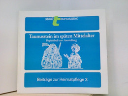 Taunusstein Im Späten Mittelalter : Begleitheft Zur Ausstellung. - Hessen