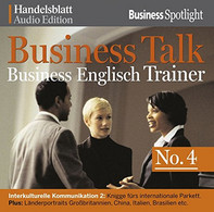 Business Talk Englisch Trainer No.4: Interkulturelle Kommunikation 2: Knigge Fürs Internationale Parkett. Plus - CD