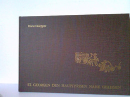 St. Georgen Den Hauptpässen Nahe Gelegen. Ein Buch Von Alten Straßen. Sammlung Einschlägiger Nachrichten - Alemania Todos