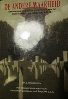 De Andere Waarheid - Een Nieuwe Visie Op Het Ontstaan Van De Eerste Wereldoorlog 1914-1918 - Door J. Andriessen 1998 - Weltkrieg 1914-18