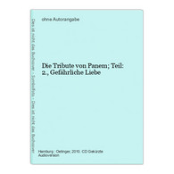 Die Tribute Von Panem; Teil: 2., Gefährliche Liebe - CD