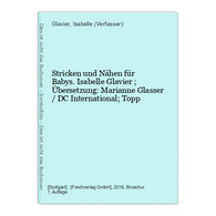 Stricken Und Nähen Für Babys. - Other & Unclassified