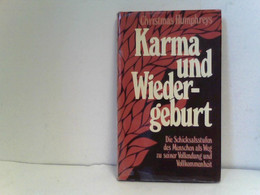 Karma Und Wiedergeburt - Die Schicksalsstufen Des Menschen Als Weg Zu Seiner Vollendung Und Vollkommenheit - Filosofie