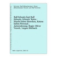 Ralf Schmitz Liest Ralf Schmitz, Schmitz' Katze : Hunde Haben Herrchen, Katzen Haben Personal ; Autorenlesung. - CDs