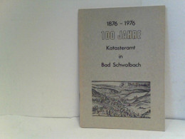 100 Jahre Katasteramt In Bad Schwalbach ( 1876 - 1976 ) - Hesse