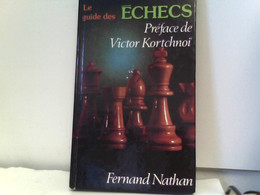 Le Guide Des échecs. Préface De Victor Kortchnoï. Parties Commentées Par Les Grands Maîtres. - Sport