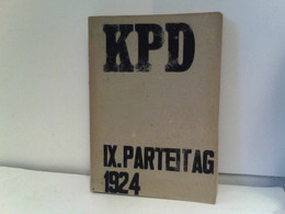 Bericht über Die Verhandlungen Des IX. Parteitages Der Kommunistischen Partei Deutschlands - Abgehalten In Fra - Politik & Zeitgeschichte