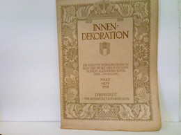 Innen-Dekoration. Die Gesamte Wohnungskunst In Bild Und Wort - Herausgeber: Hofrat Alexander Koch. XXXIX. Jahr - Grafiek & Design