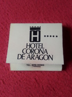 CAJA DE CERILLAS BOÎTE D'ALLUMETTES MATCHBOX HOTEL CORONA DE ARAGÓN ZARAGOZA CADENA HOTELERA SPAIN ESPAGNE SPANIEN VER.. - Boites D'allumettes