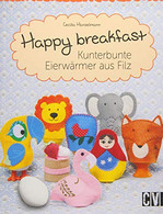 Happy Breakfast: Kunterbunte Eierwärmer Aus Filz - Other & Unclassified