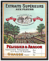 ETIQUETTE - EXTRAITS SUPERIEURS AUX FLEURS - PELISSIER & ARAGON - GRASSE - Etiquettes