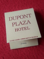 CAJA DE CERILLAS BOÎTE D'ALLUMETTES MATCHBOX DUPONT PLAZA HOTEL WASHINGTON DC USA UNITED STATES ESTADOS UNIDOS D.C. VER. - Boites D'allumettes