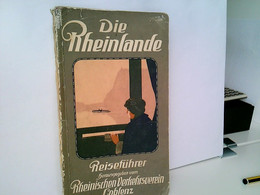 Die Rheinlande. Reiseführer Herausgegeben Vom Rheinischen Verkehrsverein, Coblenz - Sonstige & Ohne Zuordnung