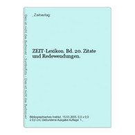 ZEIT-Lexikon. Bd. 20. Zitate Und Redewendungen. - Lexicons