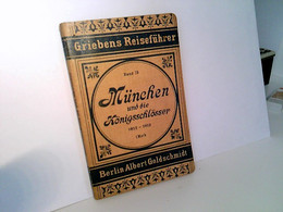 München Und Die Königsschlösser.  Mit Katalogen Für Sämtliche Sammlungen. - Sonstige & Ohne Zuordnung