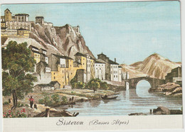 Alpes  Maritimes  :   SISTERON  : Vues  , Au Temps  Jadis - Sisteron