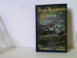 Deutsches Kriegsschiffsleben Und Seefahrkunst. Unveränderter Faksimilereprint, 2013. Original Erschienen 1891 - Policía & Militar