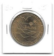 Médaille Touristique  Monnaie De Paris  2006, SALINS,1856-2006, CHAQUE JOUR NOUS INVENTONS UNE VIE AU SEL - 2006