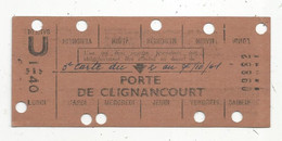 JC, Ticket De Transport U , R.A.T.P. , Métro , Carte Hebdomadaire De Travail ,Porte De CLIGNANCOURT ,1961 - Europe