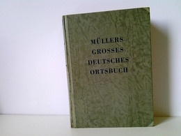 Müllers Großes Deutsches Ortsbuch. Vollständiges Gemeindelexikon. Enthält Neben Allen Städten Und Sonstigen Ge - Glossaries