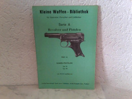 Heft 16: Kleine Waffen - Bibliothek Für Sammler, Forscher Und Liebhaber - Serie A - Revolver Und Pistolen - He - Police & Military