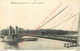45.  CHATILLON Sur LOIRE .  Le Pont Suspendu . - Chatillon Sur Loire
