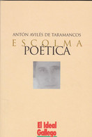 Libro Escolma Poetica De Anton Aviles De Taramanco 2003 ED. Galaxia 2003 Conmemorativo Dia Letras Gallegas Livre Book - Poetry