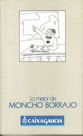 Libro Lo Mejor De Moncho Borrajo 1990 ISBN 84-505-9236-4 141 Paginas Ed. Especial Caixa Galicia Livre Book - Poetry