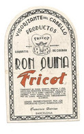 RON QUINA FRICOT ETIQUETTE PARFUMERIE PARFUM  PERFUMERY LABEL PERFUME ETIKETT PARFÜMERIE ETICHETTA PROFUMERIA PROFUMO - Etiquettes