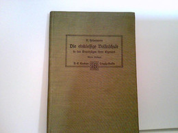 Die Einklassige Volksschule In Den Grundzügen Ihrer Eigenart. Mit Besonderer Rücksicht Auf Lehranfänger. - Schulbücher