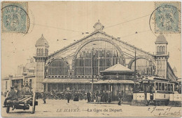 D 76.LE HAVRE  LA GARE DE DEPART  AN 1905  CARTE ECRITE - Bahnhof