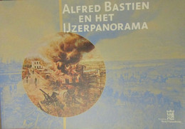 Alfred Bastien En Het IJzerpanorama - 2001 - 1914-1918 - Guerre 1914-18