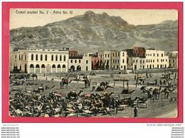 CPA (W 476) Camel Market N° 2 - Aden N° 10 (ASIE YEMEN)  (très Animée) - Yémen
