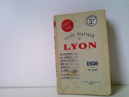 Guide Pratique De LYON Et Da Sa Région. 14 Plans - 5 Cartes - 21 Gravures - 1 Table D'Orientation. Collection - Sonstige & Ohne Zuordnung