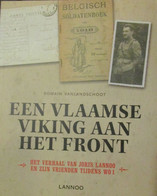 Een Vlaamse Viking Aan Het Front - Het Verhaal Van Joris Lannoo En Zijn Vrienden 1914-1918 - War 1914-18