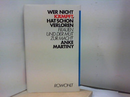 Wer Nicht Kämpft, Hat Schon Verloren - Frauen Und Der Mut Zur Macht - Política Contemporánea