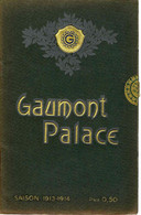 1913 1914 PROGRAMME GAUMONT PALACE THEATRE CINEMA PARIS "LE PLUS GRAND CINEMA DU MONDE" PLAQUETTE LUXE T.B.E. V.COTATION - Programme