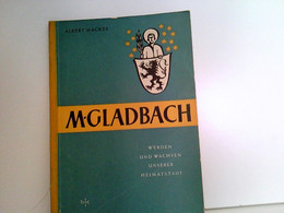 M. Gladbach. Werden Und Wachsen Unserer Heimatstadt. - Germany (general)