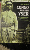 Congo Aan Den Yser - De 32 Congolese Soldaten Van Het Belgisch Leger In 1914-1918 - War 1914-18