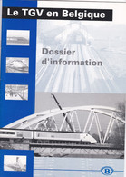 LE TGV En Belgique  Dossier Information + Annexes + Divers Statistiques Comparatives TGV Et Autres Modes De Transports - Ferrocarril & Tranvías