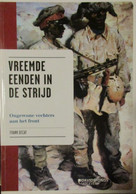 Vreemde Eenden In De Strijd - Ongewone Vechters Aan Het Front - 1914-1918  - Door F. Decat - 2013 - Weltkrieg 1914-18