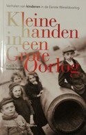 Kleine Handen In Een Grote Oorlog - Door Y. En S. Winterberg - Verhalen Van Kleine Kinderen In 1914-1918 - War 1914-18