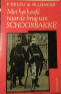 Kortrijk Inval 22e Linie - Met Het Hoofd Naar De Brug Van Schoorbakke - 1989 - Oorlog 1914-18